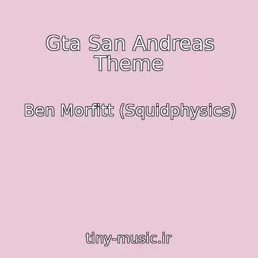 کاور آهنگ Gta San Andreas Theme از Ben Morfitt (Squidphysics)