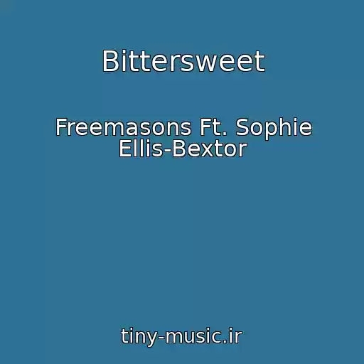کاور آهنگ Bittersweet از Freemasons Ft. Sophie Ellis-Bextor