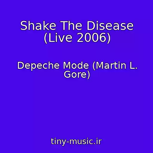 کاور آهنگ Shake The Disease (Live 2006) از Depeche Mode (Martin L. Gore)