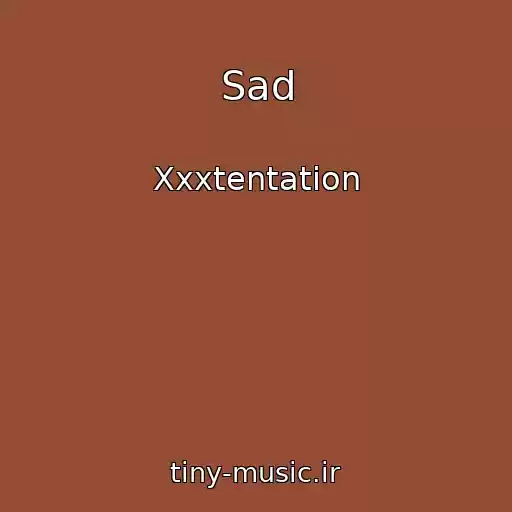 کاور آهنگ Sad از Xxxtentation