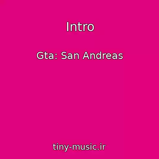 کاور آهنگ Intro از Gta: San Andreas