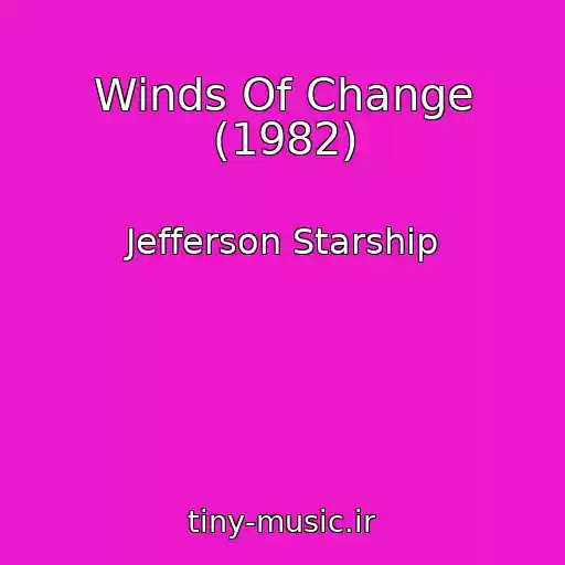 کاور آهنگ Winds Of Change (1982) از Jefferson Starship
