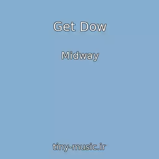 کاور آهنگ Get Dow از Midway