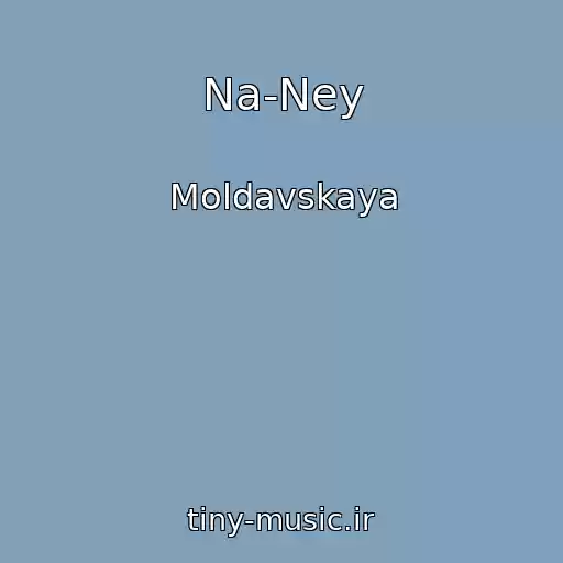 کاور آهنگ Na-Ney از Moldavskaya