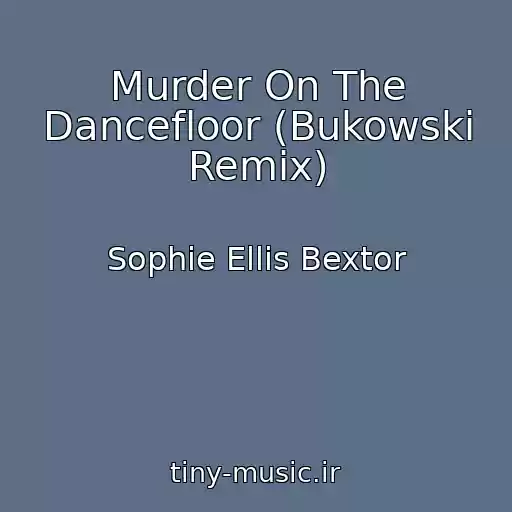 کاور آهنگ Murder On The Dancefloor (Bukowski Remix) از Sophie Ellis Bextor