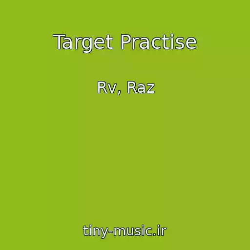 کاور آهنگ Target Practise از Rv, Raz