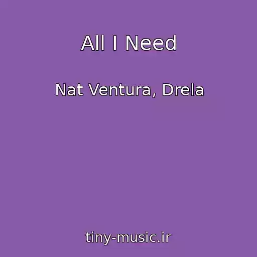 کاور آهنگ All I Need از Nat Ventura, Drela