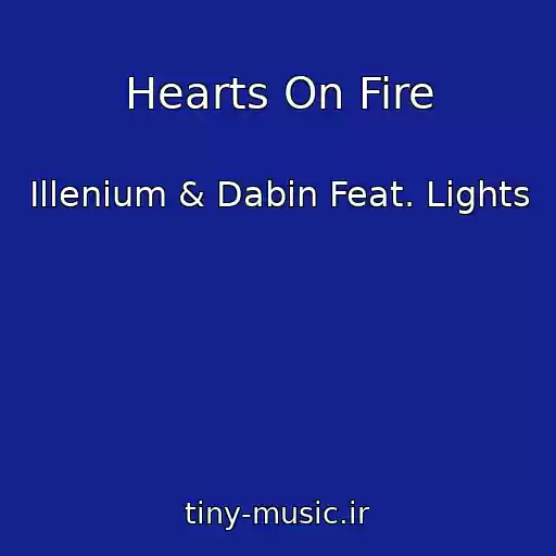 کاور آهنگ Hearts On Fire از Illenium & Dabin Feat. Lights