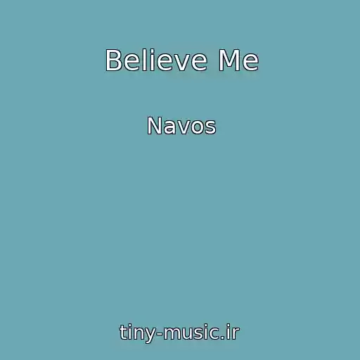 کاور آهنگ Believe Me از Navos