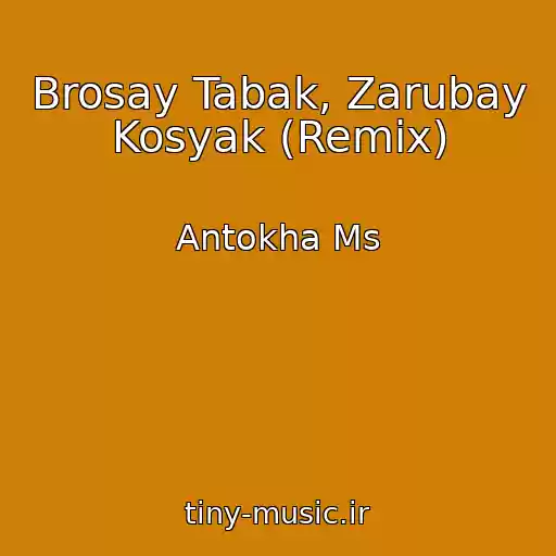 کاور آهنگ Brosay Tabak, Zarubay Kosyak (Remix) از Antokha Ms