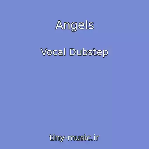 کاور آهنگ Angels از Vocal Dubstep