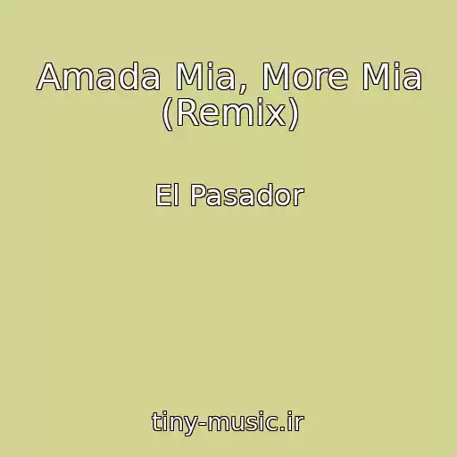 کاور آهنگ Amada Mia, More Mia (Remix) از El Pasador