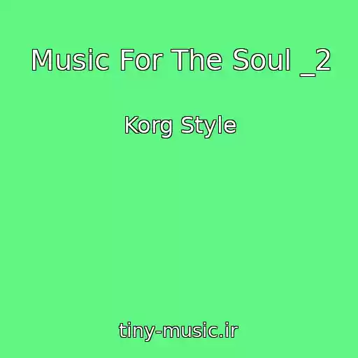 کاور آهنگ Music For The Soul _2 از Korg Style