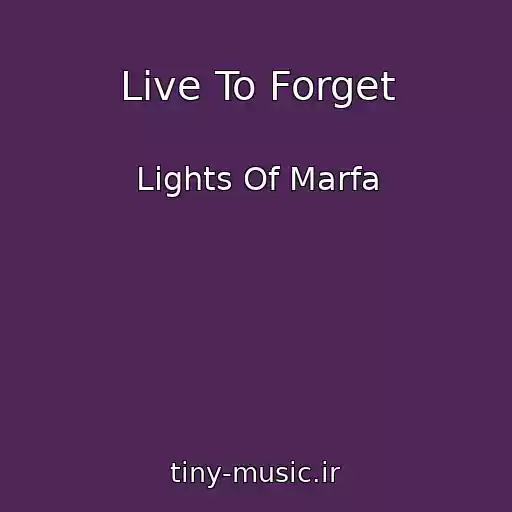 کاور آهنگ Live To Forget از Lights Of Marfa