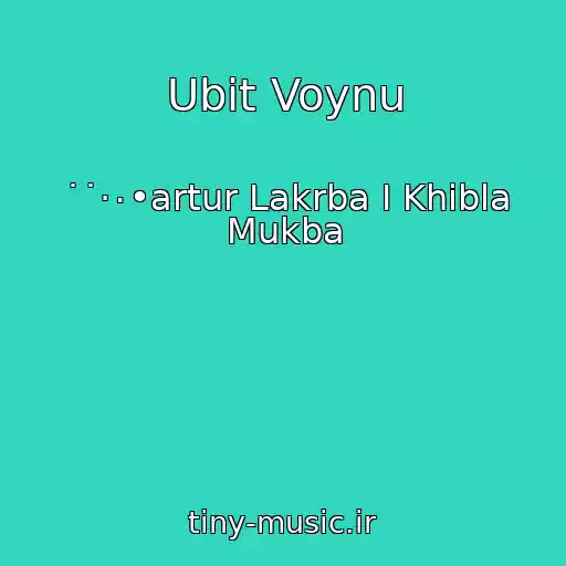 کاور آهنگ Ubit Voynu از ˙˙·٠•artur Lakrba I Khibla Mukba