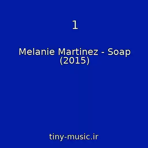 کاور آهنگ 1 از Melanie Martinez - Soap (2015)