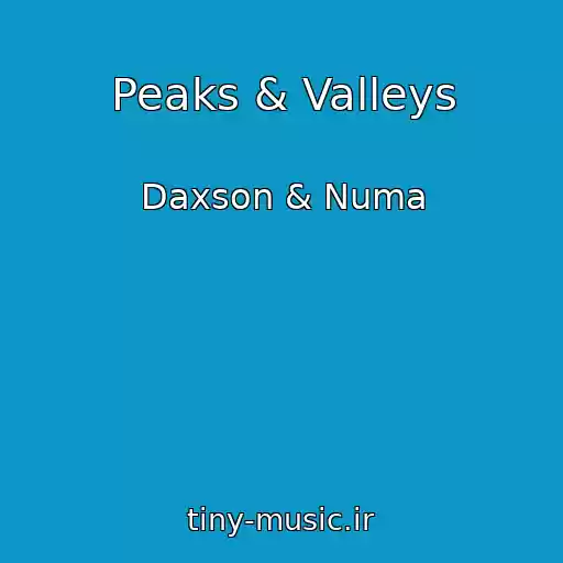 کاور آهنگ Peaks & Valleys از Daxson & Numa