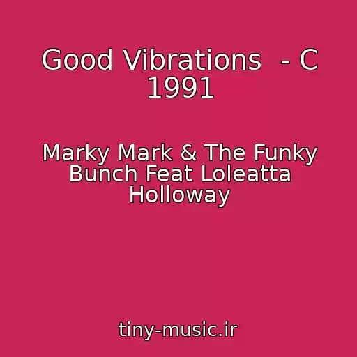 کاور آهنگ Good Vibrations  - C 1991 از Marky Mark & The Funky Bunch Feat Loleatta Holloway