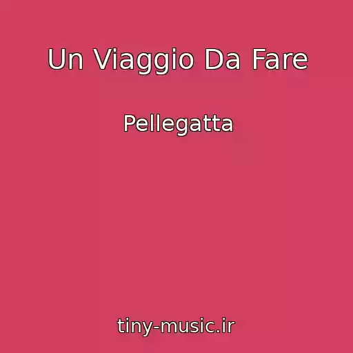 کاور آهنگ Un Viaggio Da Fare از Pellegatta