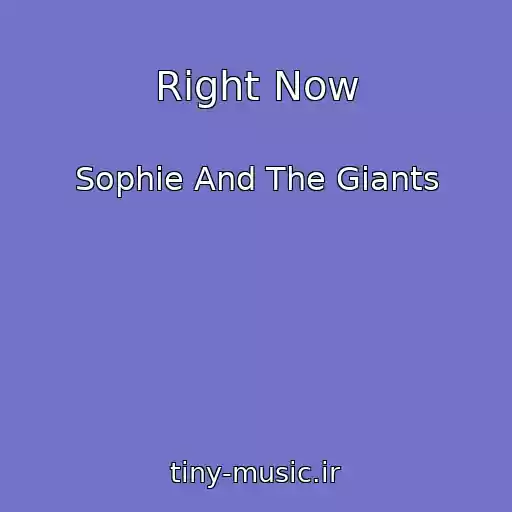 کاور آهنگ Right Now از Sophie And The Giants