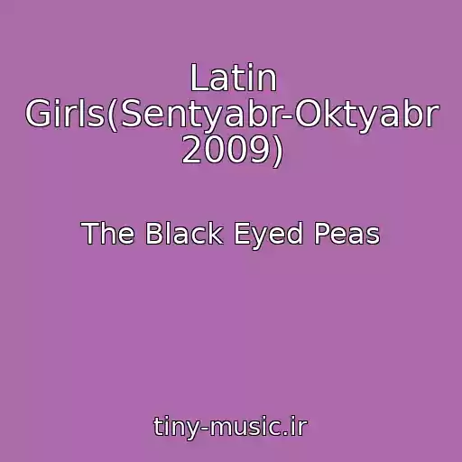 کاور آهنگ Latin Girls(Sentyabr-Oktyabr 2009) از The Black Eyed Peas
