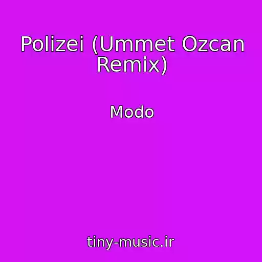 کاور آهنگ Polizei (Ummet Ozcan Remix) از Modo