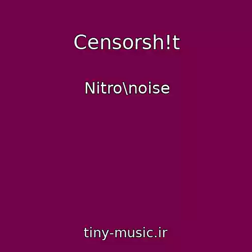 کاور آهنگ Censorsh!t از Nitro\noise