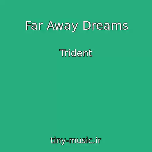 کاور آهنگ Far Away Dreams از Trident