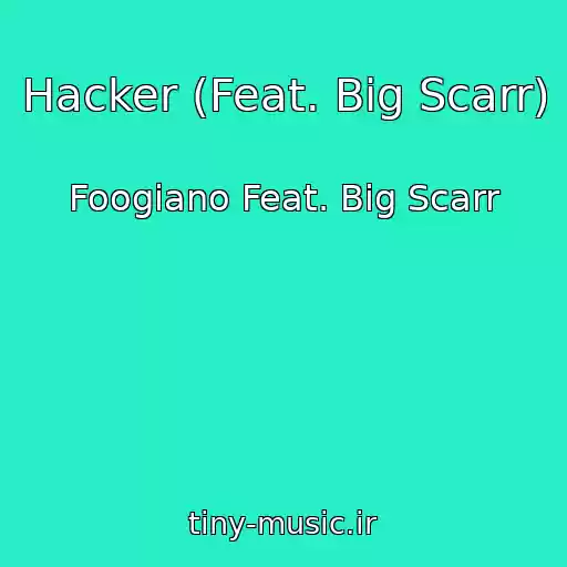 کاور آهنگ Hacker (Feat. Big Scarr) از Foogiano Feat. Big Scarr