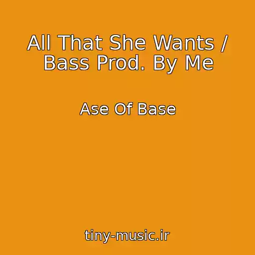 کاور آهنگ All That She Wants / Bass Prod. By Me از Ase Of Base