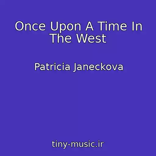کاور آهنگ Once Upon A Time In The West از Patricia Janeckova