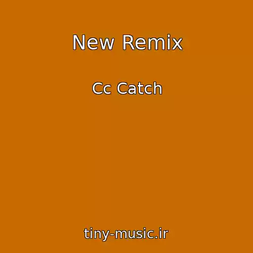 کاور آهنگ New Remix از Cc Catch
