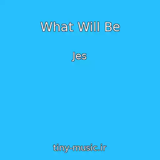 کاور آهنگ What Will Be از Jes