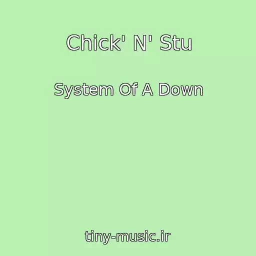 کاور آهنگ Chick' N' Stu از System Of A Down