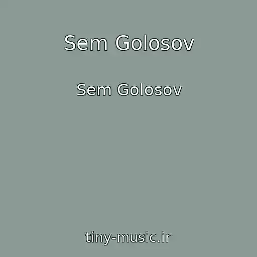 کاور آهنگ Sem Golosov از Sem Golosov