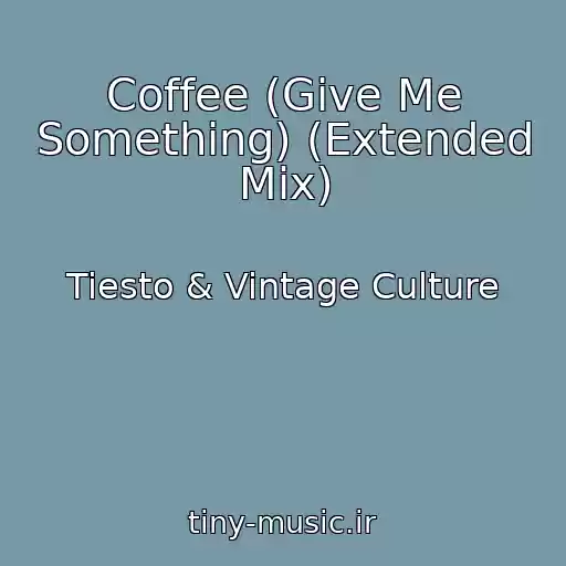 کاور آهنگ Coffee (Give Me Something) (Extended Mix) از Tiesto & Vintage Culture