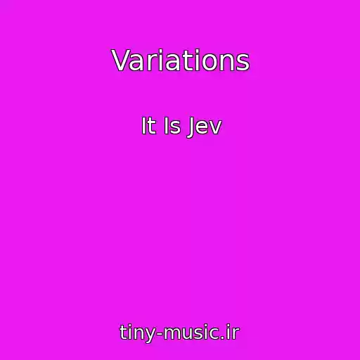 کاور آهنگ Variations از It Is Jev