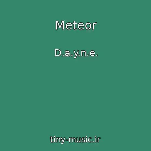 کاور آهنگ Meteor از D.a.y.n.e.