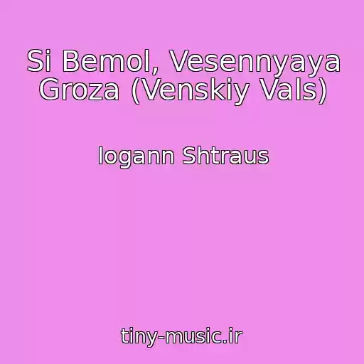 کاور آهنگ Si Bemol, Vesennyaya Groza (Venskiy Vals) از Iogann Shtraus