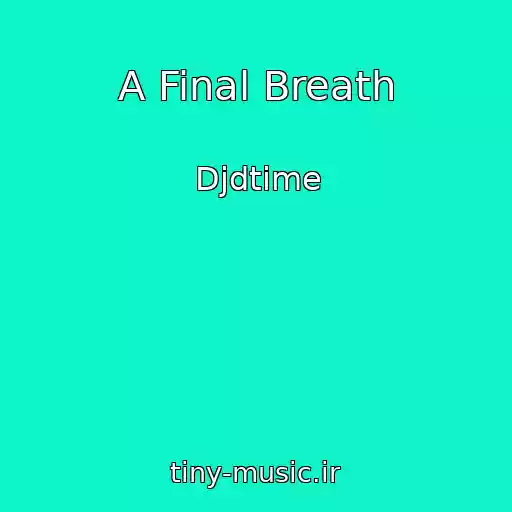 کاور آهنگ A Final Breath از Djdtime