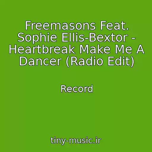 کاور آهنگ Freemasons Feat. Sophie Ellis-Bextor - Heartbreak Make Me A Dancer (Radio Edit) از Record