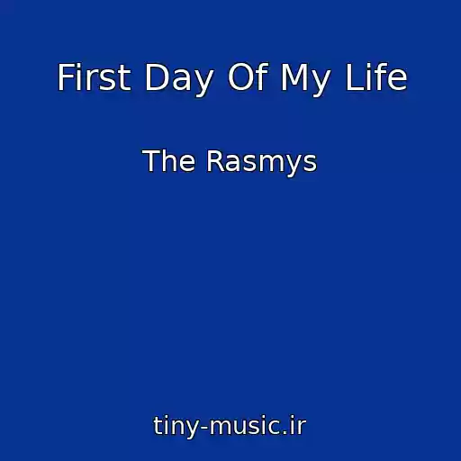 کاور آهنگ First Day Of My Life از The Rasmys