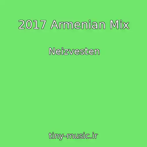 کاور آهنگ 2017 Armenian Mix از Neizvesten