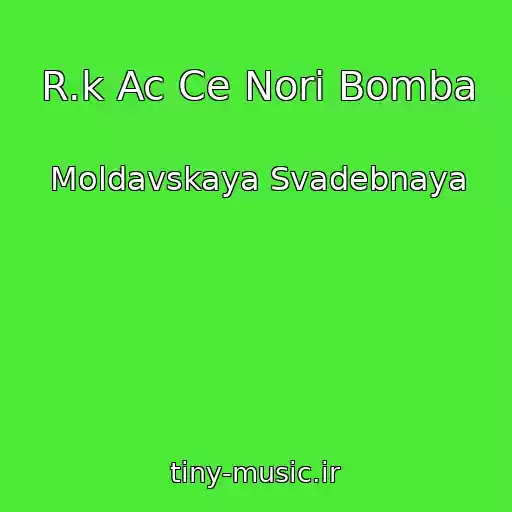 کاور آهنگ R.k Ac Ce Nori Bomba از Moldavskaya Svadebnaya