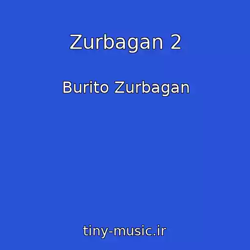 کاور آهنگ Zurbagan 2 از Burito Zurbagan