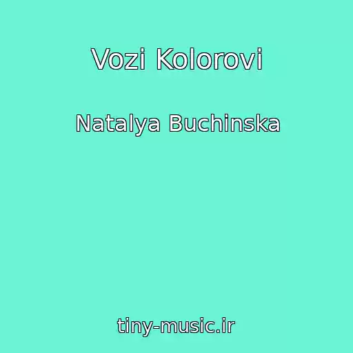 کاور آهنگ Vozi Kolorovі از Natalya Buchinska