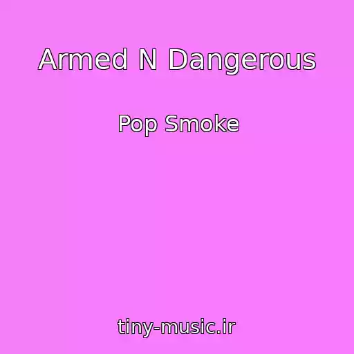 کاور آهنگ Armed N Dangerous از Pop Smoke