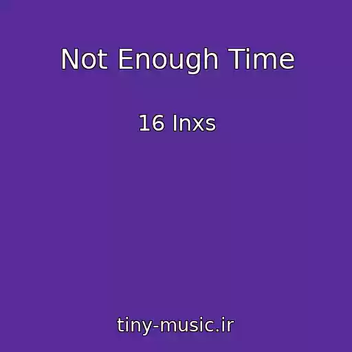 کاور آهنگ Not Enough Time از 16 Inxs