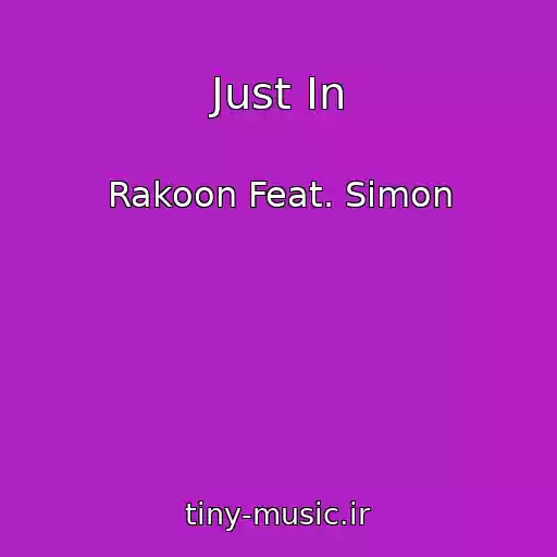 کاور آهنگ Just In از Rakoon Feat. Simon