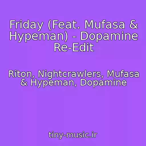 کاور آهنگ Friday (Feat. Mufasa & Hypeman) - Dopamine Re-Edit از Riton, Nightcrawlers, Mufasa & Hypeman, Dopamine